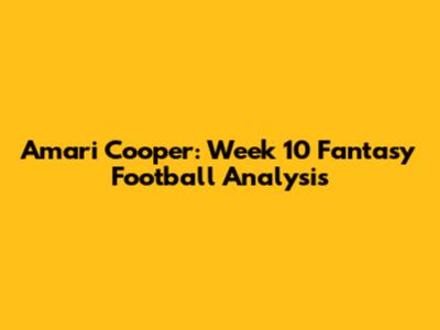 Amari Cooper: Week 10 Fantasy Football Analysis