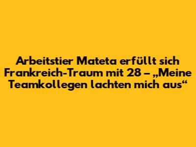 Arbeitstier Mateta erfüllt sich Frankreich-Traum mit 28 – „Meine Teamkollegen lachten mich aus“