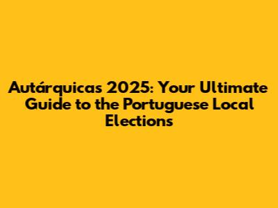 Autárquicas 2025: Your Ultimate Guide to the Portuguese Local Elections