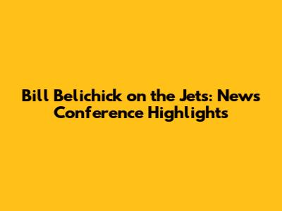 Bill Belichick on the Jets: News Conference Highlights