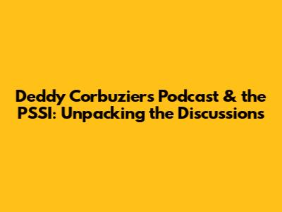 Deddy Corbuzier's Podcast & the PSSI: Unpacking the Discussions