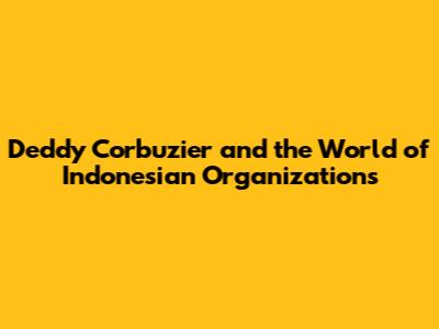 Deddy Corbuzier and the World of Indonesian Organizations