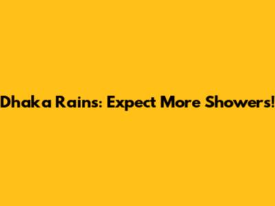 Dhaka Rains: Expect More Showers!