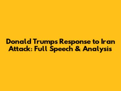 Donald Trump's Response to Iran Attack: Full Speech & Analysis