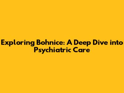Exploring Bohnice: A Deep Dive into Psychiatric Care