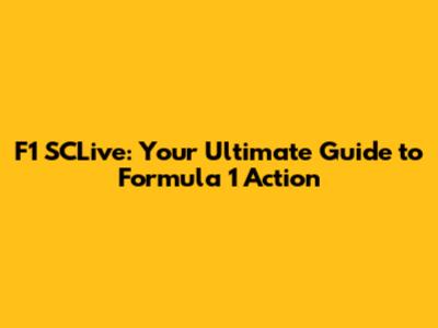 F1 SCLive: Your Ultimate Guide to Formula 1 Action
