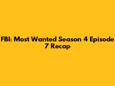 FBI: Most Wanted Season 4 Episode 7 Recap