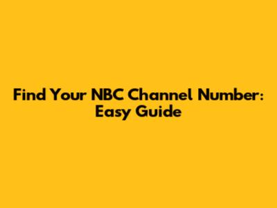 Find Your NBC Channel Number: Easy Guide