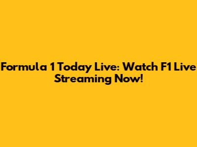 Formula 1 Today Live: Watch F1 Live Streaming Now!