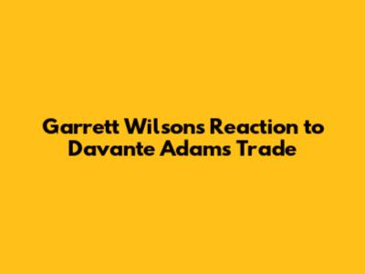 Garrett Wilson's Reaction to Davante Adams Trade