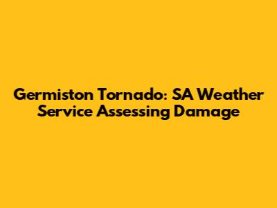 Germiston Tornado: SA Weather Service Assessing Damage