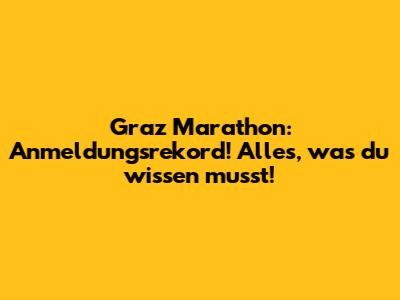 Graz Marathon: Anmeldungsrekord! Alles, was du wissen musst!