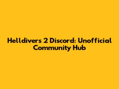 Helldivers 2 Discord: Unofficial Community Hub