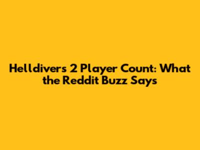 Helldivers 2 Player Count: What the Reddit Buzz Says