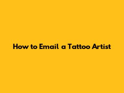How to Email a Tattoo Artist