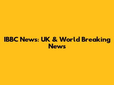 IBBC News: UK & World Breaking News