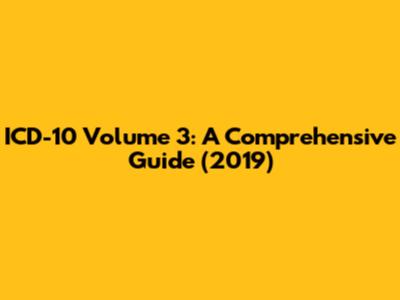 ICD-10 Volume 3: A Comprehensive Guide (2019)