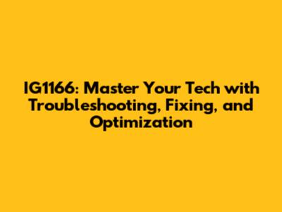 IG1166: Master Your Tech with Troubleshooting, Fixing, and Optimization