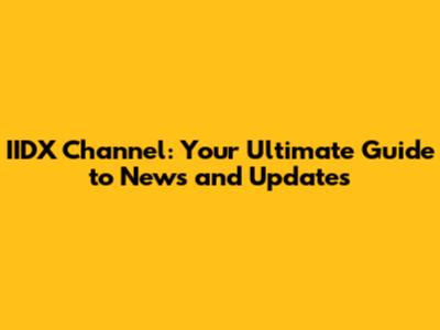 IIDX Channel: Your Ultimate Guide to News and Updates