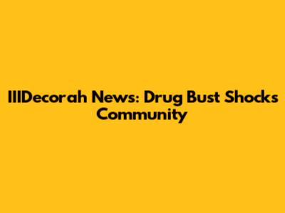 IIIDecorah News: Drug Bust Shocks Community