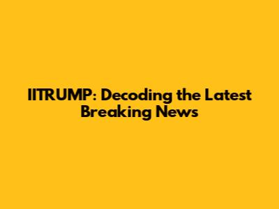 IITRUMP: Decoding the Latest Breaking News