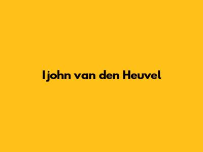 Ijohn van den Heuvel