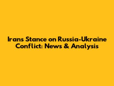 Iran's Stance on Russia-Ukraine Conflict: News & Analysis