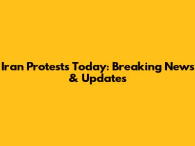 Iran Protests Today: Breaking News & Updates