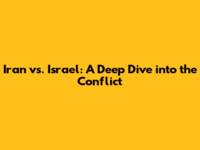 Iran vs. Israel: A Deep Dive into the Conflict