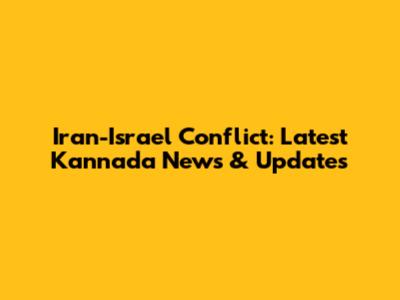 Iran-Israel Conflict: Latest Kannada News & Updates