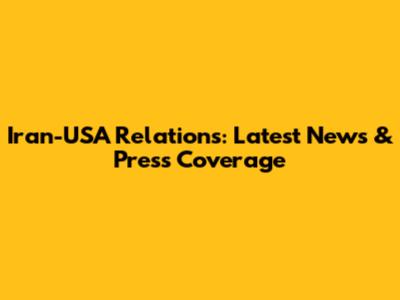 Iran-USA Relations: Latest News & Press Coverage