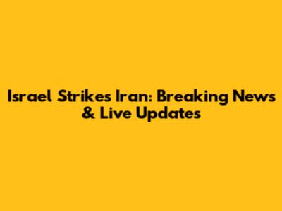 Israel Strikes Iran: Breaking News & Live Updates