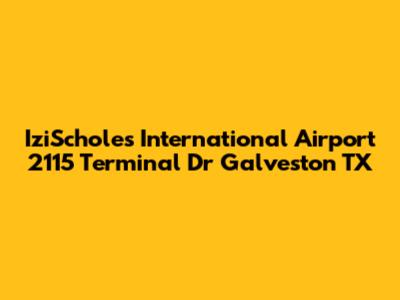 IziScholes International Airport 2115 Terminal Dr Galveston TX