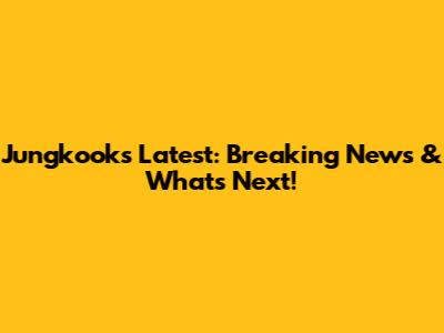 Jungkook's Latest: Breaking News & What's Next!