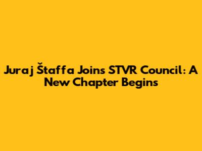 Juraj Štaffa Joins STVR Council: A New Chapter Begins