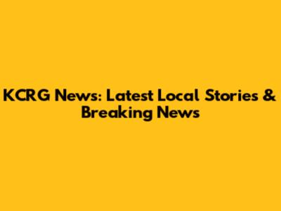 KCRG News: Latest Local Stories & Breaking News