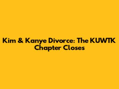 Kim & Kanye Divorce: The KUWTK Chapter Closes