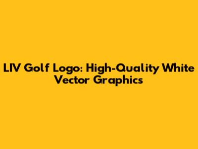 LIV Golf Logo: High-Quality White Vector Graphics