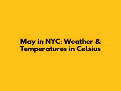 May in NYC: Weather & Temperatures in Celsius