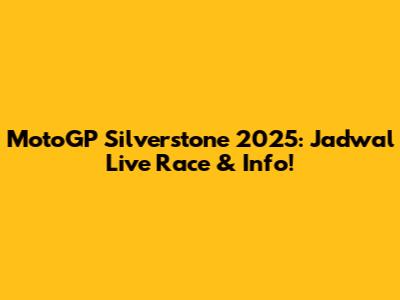 MotoGP Silverstone 2025: Jadwal Live Race & Info!
