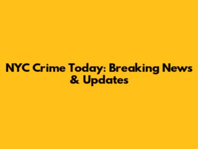 NYC Crime Today: Breaking News & Updates