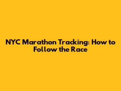 NYC Marathon Tracking: How to Follow the Race