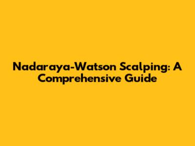 Nadaraya-Watson Scalping: A Comprehensive Guide