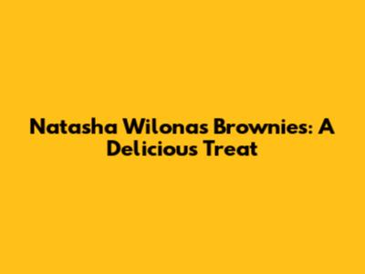 Natasha Wilona's Brownies: A Delicious Treat