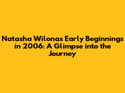 Natasha Wilona's Early Beginnings in 2006: A Glimpse into the Journey