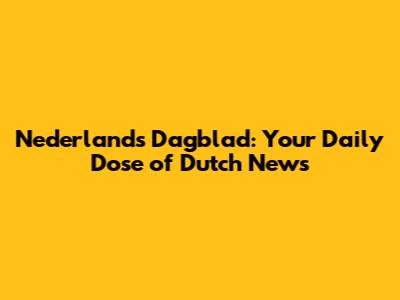 Nederlands Dagblad: Your Daily Dose of Dutch News