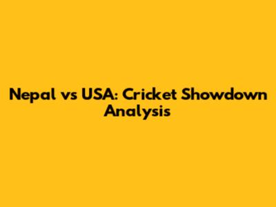 Nepal vs USA: Cricket Showdown Analysis