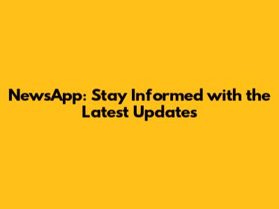 NewsApp: Stay Informed with the Latest Updates