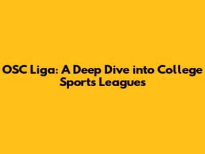 OSC Liga: A Deep Dive into College Sports Leagues