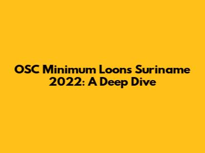 OSC Minimum Loons Suriname 2022: A Deep Dive